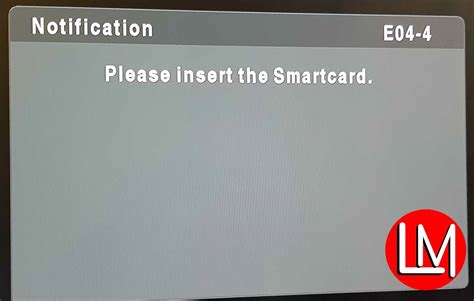 e04 4 smart card not inserted properly|Fixing DSTV Decoder Smartcard Errors.